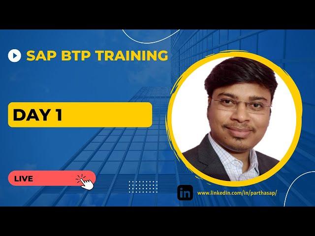 DAY 1 : SAP BTP Training for Architects & Developers (Hands-On)