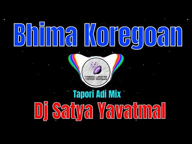 Bhima Koregoan Kele (Tapori Adi Mix) Dj Satya Yavatmal