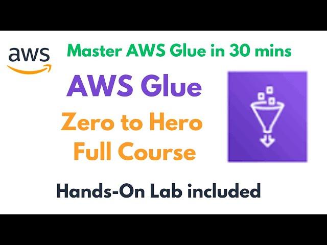 AWS Glue Tutorial for Beginners| Learn everything about Glue in 30 mins| Glue Data Catalog| Glue ETL