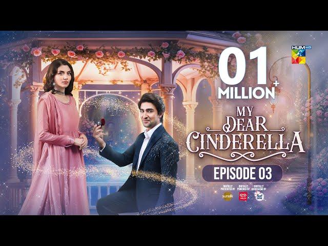 My Dear Cinderella - Ep 03 - 4th Mar 25 - [ Zara Peerzada & Khaqan S ] - Sunsilk, Walls & Surf Excel