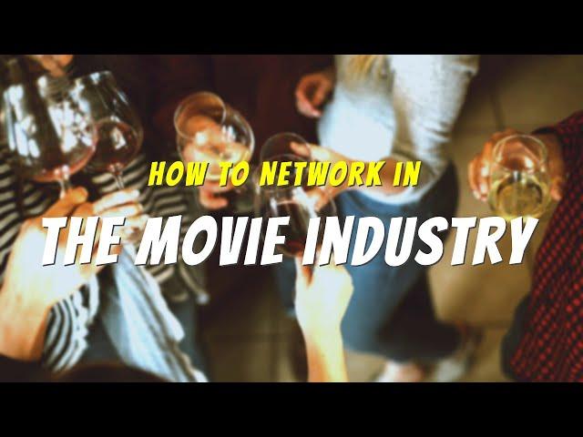 How to Network in the Movie Industry