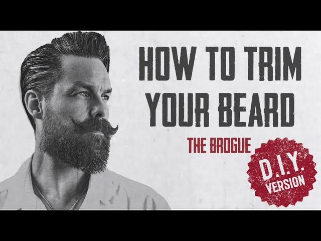 HOW TO TRIM YOUR BEARD AT HOME - with GQ's Matty Conrad THE BROGUE DIY VERSION