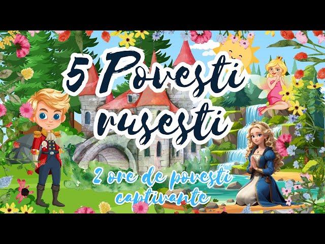  Povesti rusesti | Povesti pentru copii | 5 Aventuri captivante | Basme fantastice 