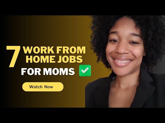 7 Best Work From Home Jobs for Stay-at-Home Moms