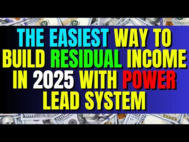 The Easiest Way to Build Residual Income in 2025 with Power Lead System| Make Money Fast Online