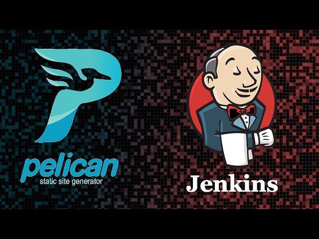 DevOps for blogging with Pelican and Jenkins