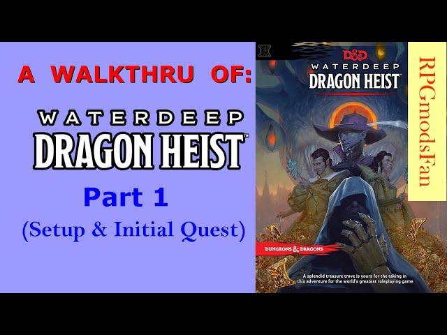 (Part 1) Waterdeep Dragon Heist [ RPGmodsFan ]