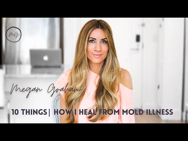 10 things I do | How I Heal From Mold Illness