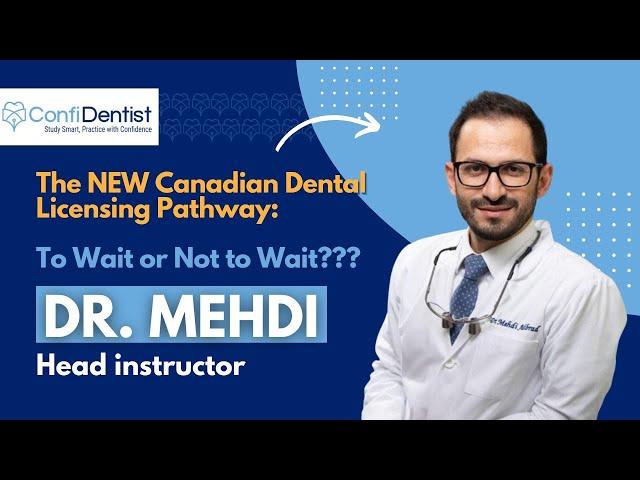 The NEW Canadian Dental Licensing Pathway: To Wait or Not to Wait???