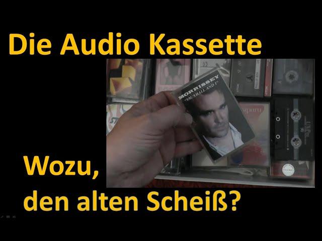 Die Audio-Kassette: Wozu, den "alten Scheiß"?? why cassettes ?