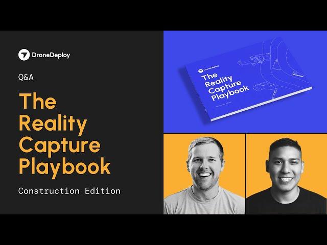 Q&A: The Reality Capture Playbook Construction Edition