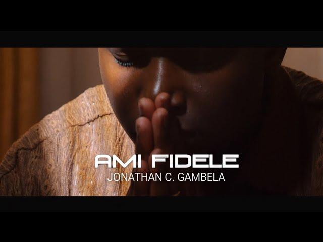 Jonathan C. Gambela - Ami Fidèle (clip officiel)