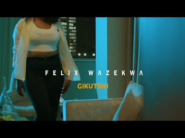 Félix Wazekwa – Gikutshi  (Official Music Video)