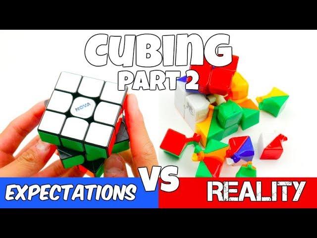 Cubing: Expectations vs Reality Part 2!