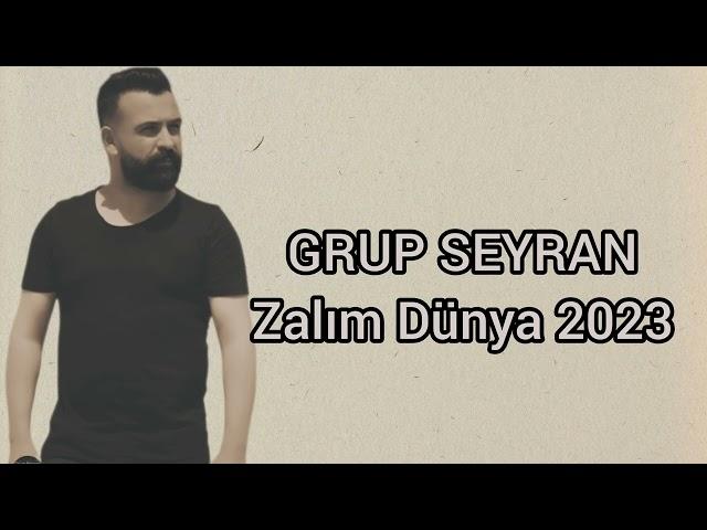 GRUP SEYRAN - Zalım Dünya 2023