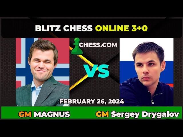 Magnus Carlsen vs GM Sergey Drygalov | Blitz Chess 3+0 | ChessCom | February 26, 2024