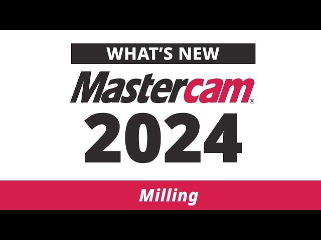 What's New in Milling for Mastercam 2024