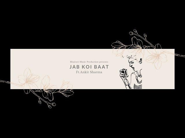 Jab Koi Baat ft Ankit Sharma