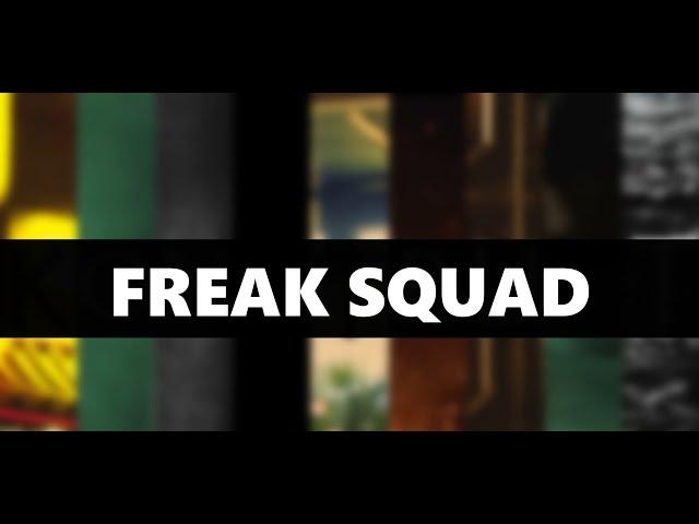 SHADOWKEK, MOKRIVSKIY, ZLOYN, LIXXX, GUACAMOLE, DES0UT, STROGO, BUSTER, EVELONE192 - FREAK SQUAD