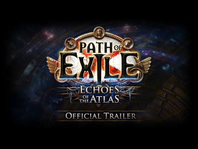 Path of Exile: Echoes of the Atlas Official Trailer