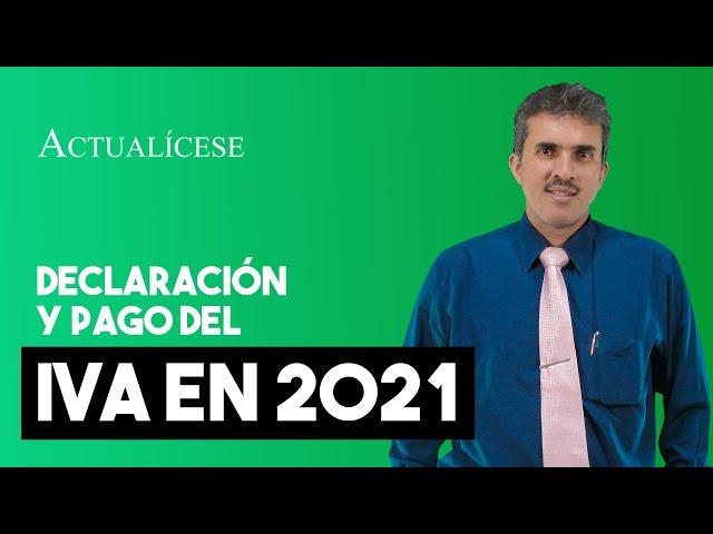 Periodicidad para declarar y pagar el IVA durante el año gravable 2021