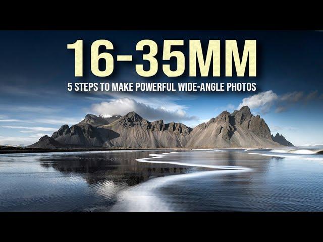 5 STEPS to make POWERFUL 16-35mm WIDE-ANGLE photos