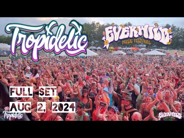 TROPIDELIC EVERWILD (FULL SET) FRIDAY AUGUST 2, 2024 - LEGEND VALLEY CONCERT VENUE AND CAMPGROUND