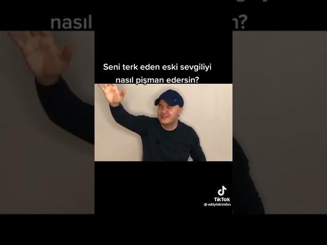 ADİL YILDIRIM |Seni Terk Eden Eski Sevgiliyi Nasıl Pişman Edersin? pişman et