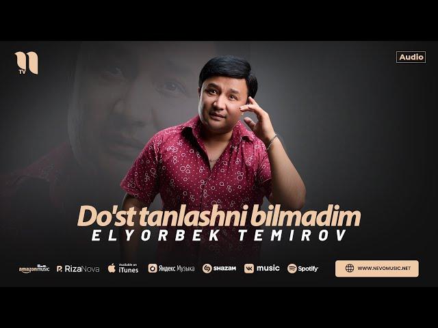 Elyorbek Temirov - Do'st tanlashni bilmadim (audio 2024)