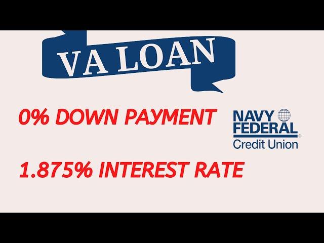 0% Down! No PMI! Navy Federal VA Mortgage Loan