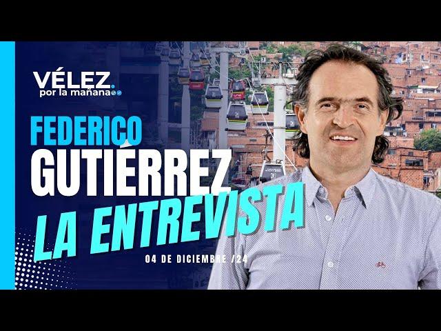  La Entrevista | Fico Gutiérrez | los avances en Medellín | Dic 04