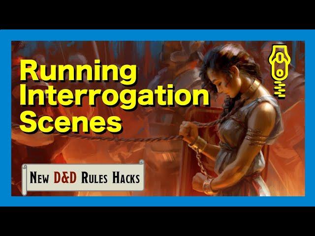 Interrogations in D&D || New D&D Rules Hacks