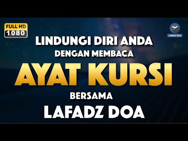 Ayat Kursi Pelindung Diri | Nonstop 24 Jam - Lafadz Doa