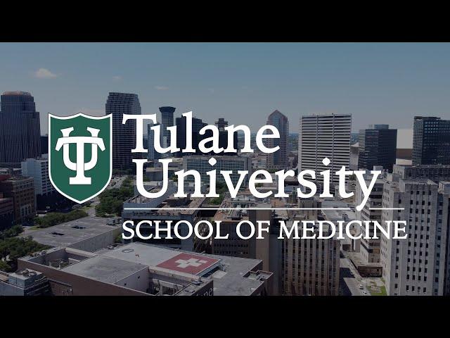 A Tour of Tulane University School of Medicine