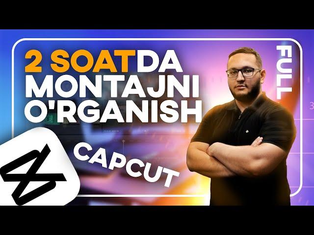 2 soatda Capcut dasturini to'liq o'rganish || Yengil video montaj