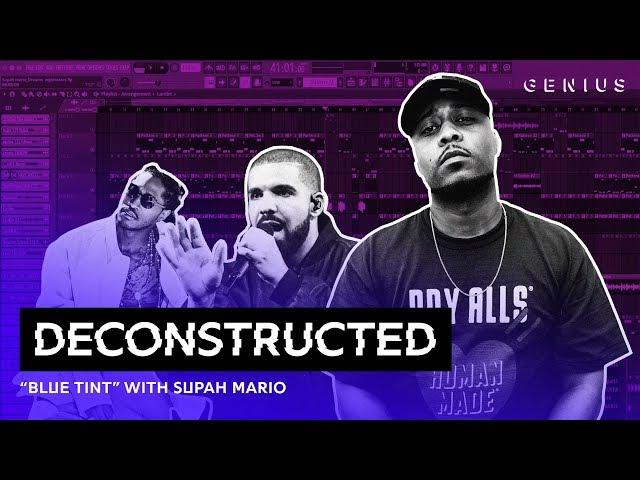 The Making Of Drake's "Blue Tint" With Supah Mario | Deconstructed