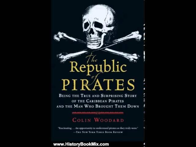 History Book Review: The Republic of Pirates: Being the True and Surprising Story of the Caribbea...