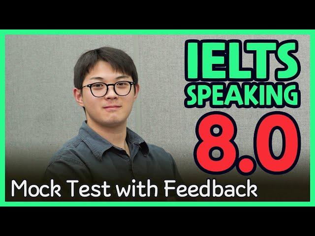 IELTS Speaking Band 8.0 Mock Test with Feedback