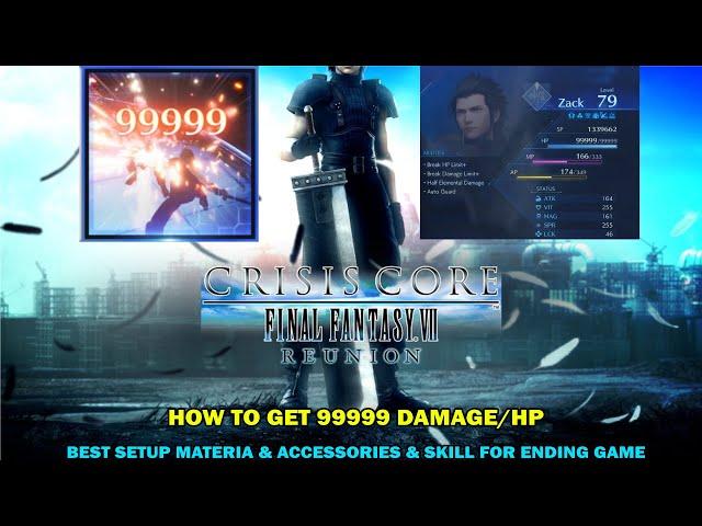 Crisis core ff7 reunion walkthrough - How to get 99999 damage and hp - Best accesorries & materias