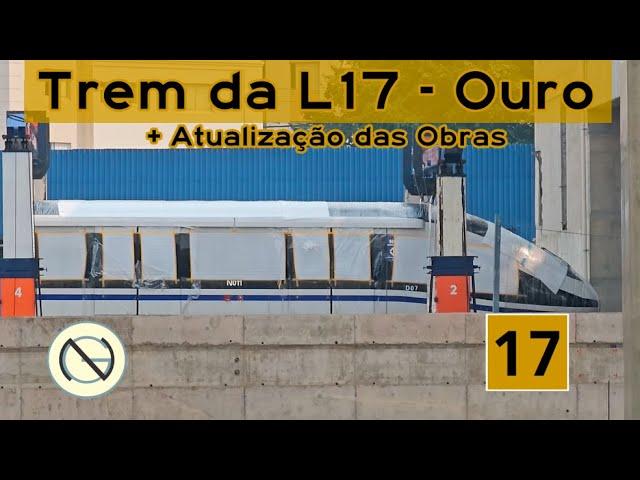 [1190] Metrô SP / Via Mobilidade - Chegou o Trem da L17 e Atualização das Obras