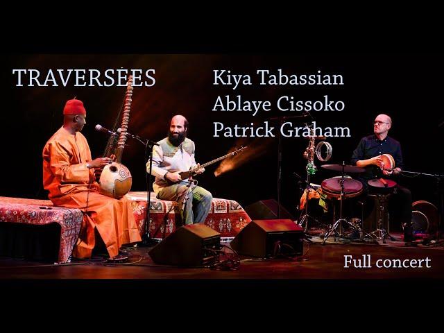 Constantinople / Kiya Tabassian, Ablaye Cissoko, Patrick Graham / TRAVERSÉES - / Full concert