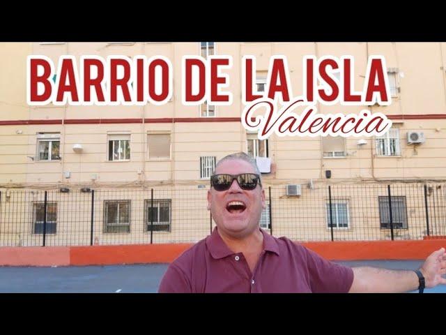 Barrio de LA ISLA de VALENCIA. El barrio que más ha cambiado de la ciudad.