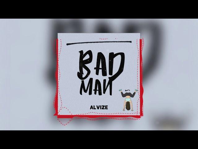 Alvize - Bad Man (Original Mix)