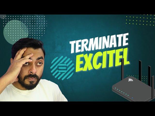 Finally I Terminate Excitel Fiber Connection | Worst Service Provider.