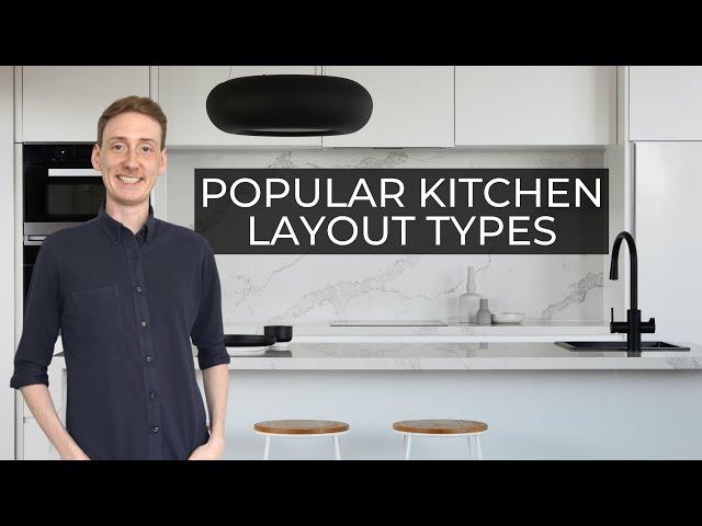 The 6 Most Popular Kitchen Layout Types