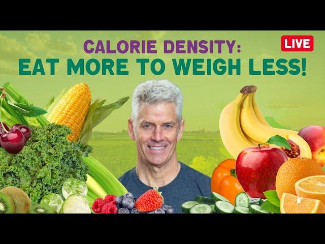 Eat More to Weigh Less: Understanding Calorie Density