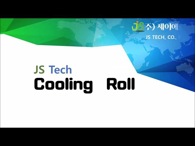 Cooling Roll, Jstech