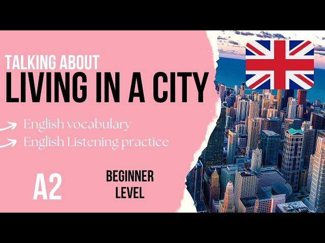 City Life - A2 English Listening Practice