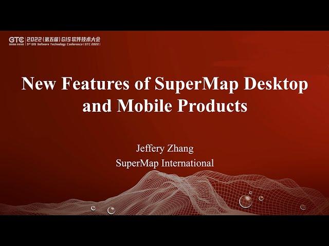 New Features of SuperMap Desktop and Mobile Products
