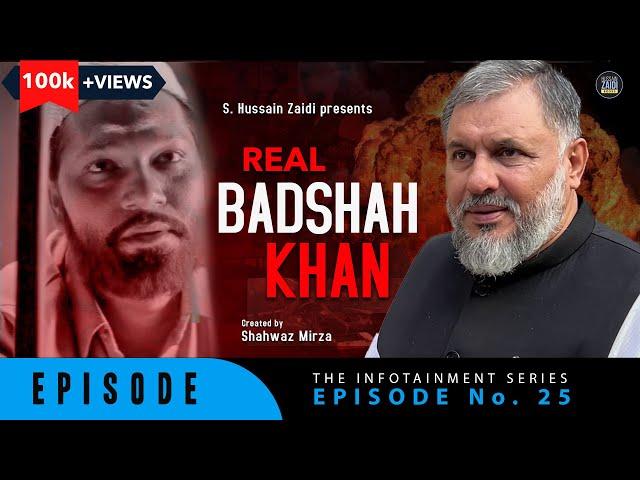 Real Badshah Khan | Episode 25 | S. Hussain Zaidi | The InfoTainment Series.